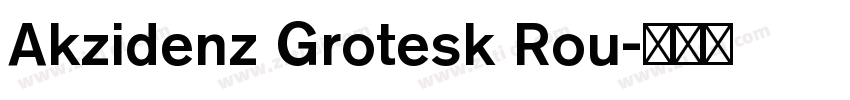 Akzidenz Grotesk Rou字体转换 Akzidenz Grotesk Rou字体转换